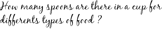 How many spoons are there in a cup for differents types of food ? 