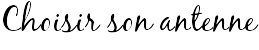 Choisir son antenne
