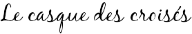 Le casque des croisés