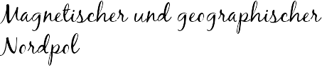 Magnetischer und geographischer Nordpol