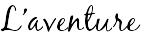 L'aventure