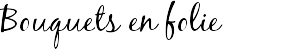 Bouquets en folie 