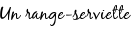 Un range-serviette